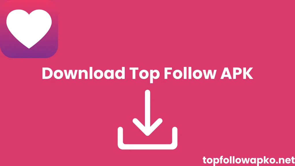 Top Follow APK Old Version